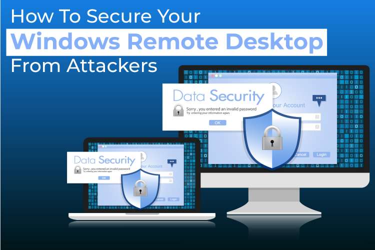 How To Secure Your Windows Remote Desktop From Attackers 