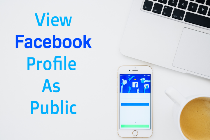 How Can I View My Facebook Profile As Public - Codebreeders